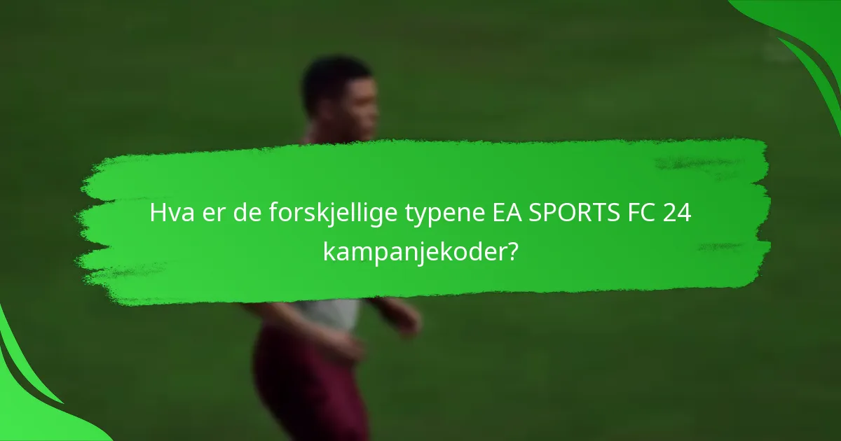 Hvordan innløse EA SPORTS FC 24 kampanjekoder?