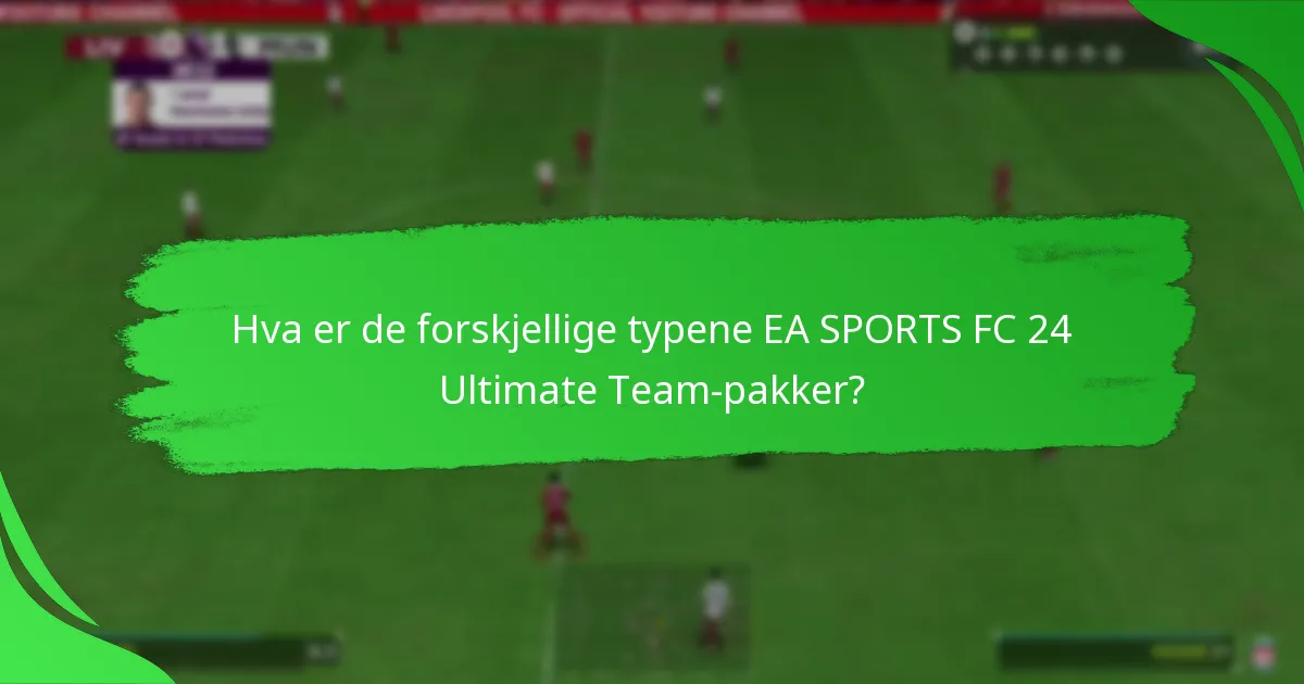 Hvordan kan spillere kreve EA SPORTS FC 24 Ultimate Team-pakker?