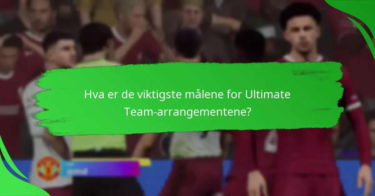 Hvordan påvirker tematiske arrangementer spillopplevelsen i Ultimate Team?