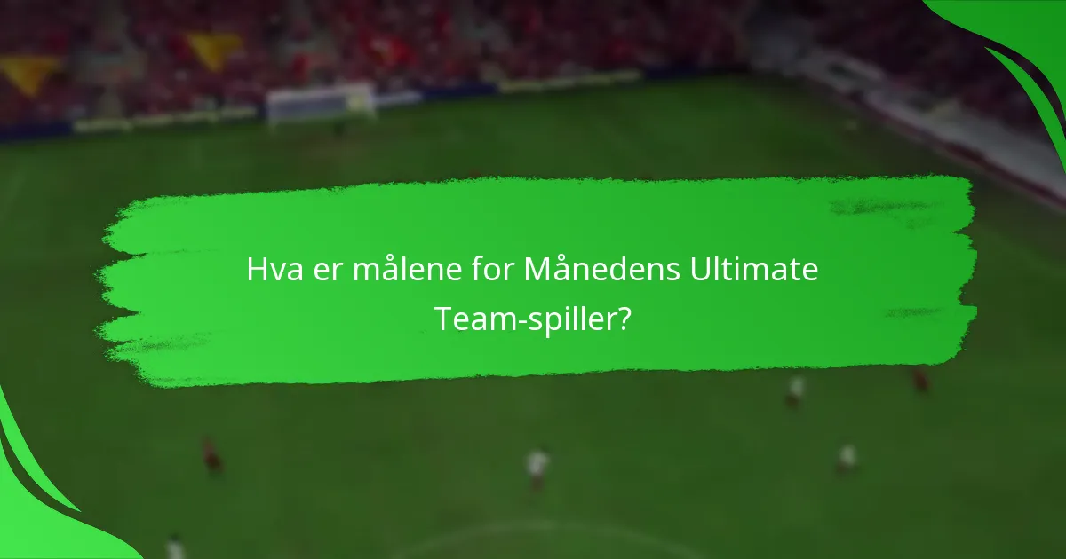 Hvilke belønninger kan oppnås fra målene for Månedens spiller?