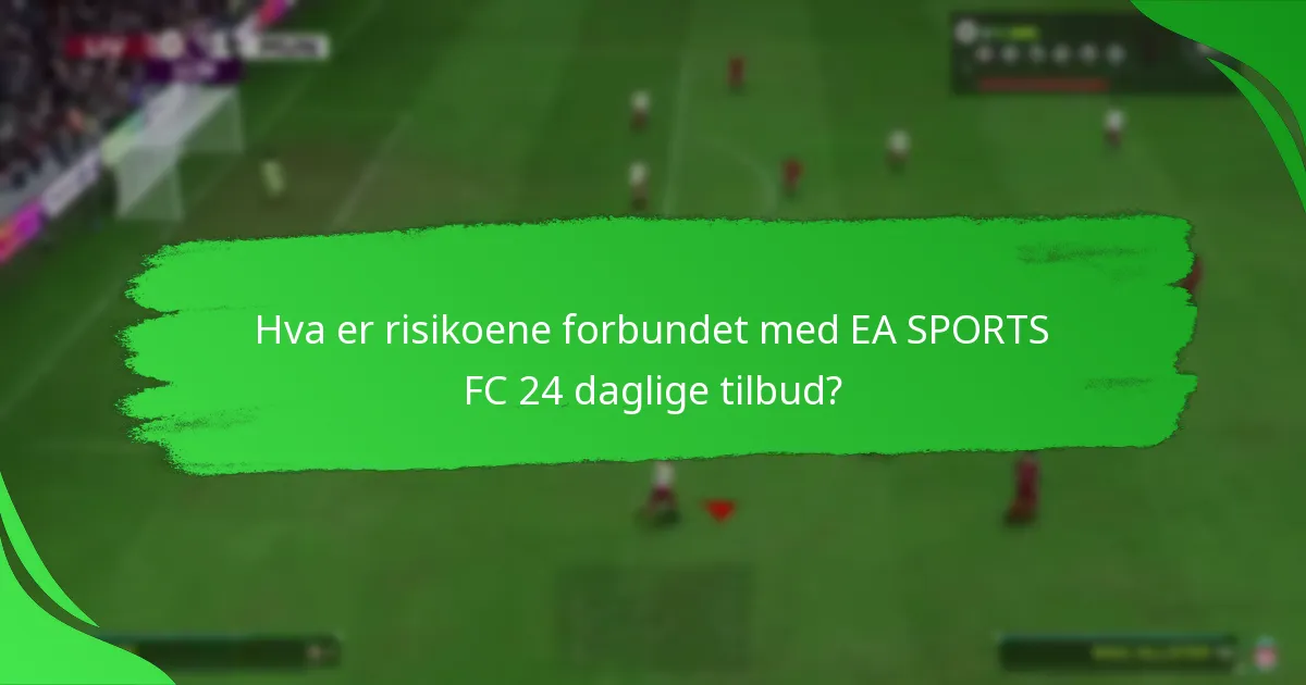 Hvordan kreve EA SPORTS FC 24 daglige tilbud?
