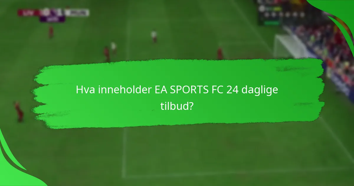 Hvilke strategier forbedrer sjansen for å kreve daglige tilbud?