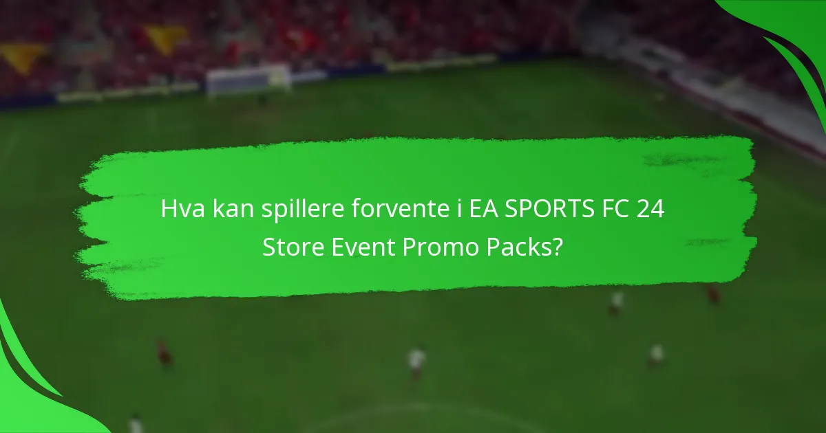 Hva er prisstrukturen for EA SPORTS FC 24 Store Event Promo Packs?