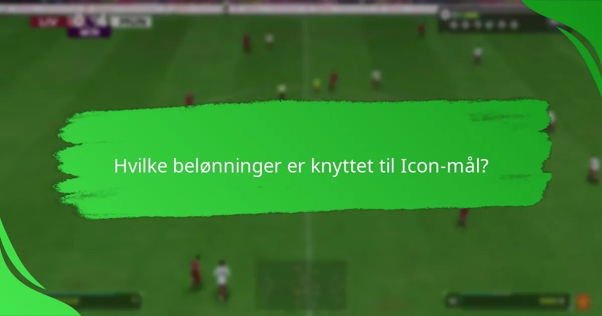 Hvilke belønninger er knyttet til Icon-mål?