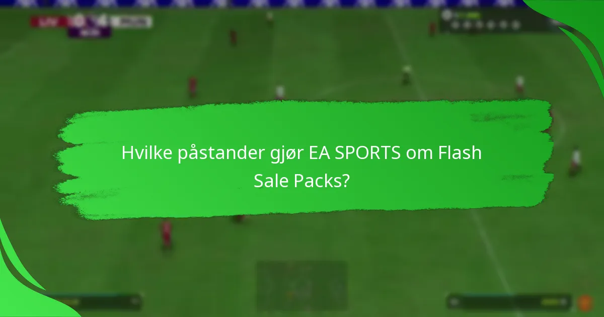 Hvilket innhold kan spillere forvente i EA SPORTS FC 24 Flash Sale Packs?
