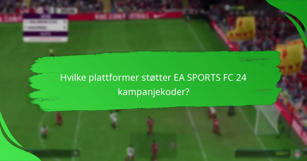 Hva er de forskjellige typene EA SPORTS FC 24 kampanjekoder?