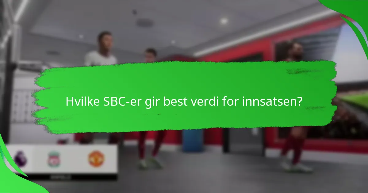 Hvilke SBC-er gir best verdi for innsatsen?
