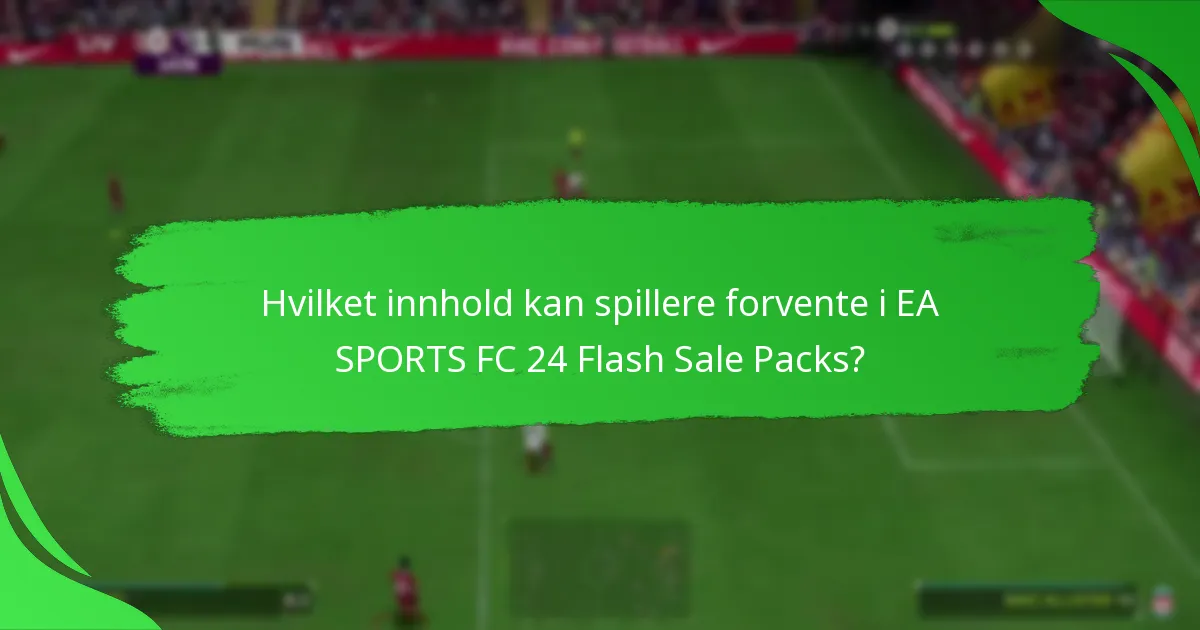Hvilke påstander gjør EA SPORTS om Flash Sale Packs?