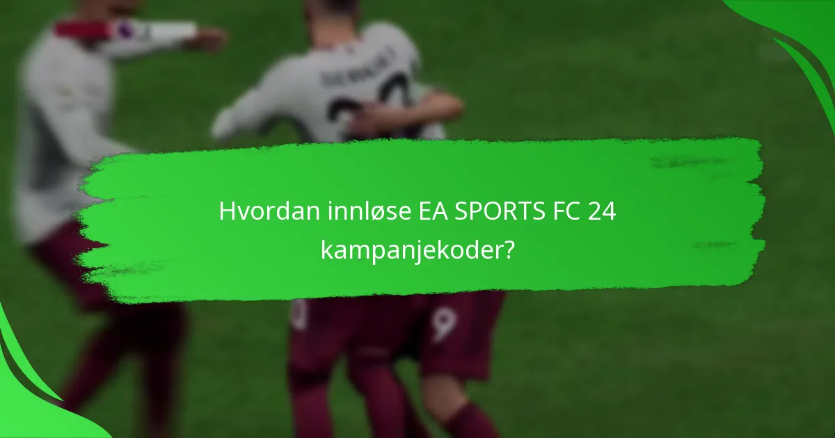 Hvordan sammenlignes EA SPORTS FC 24 kampanjekoder på tvers av plattformer?