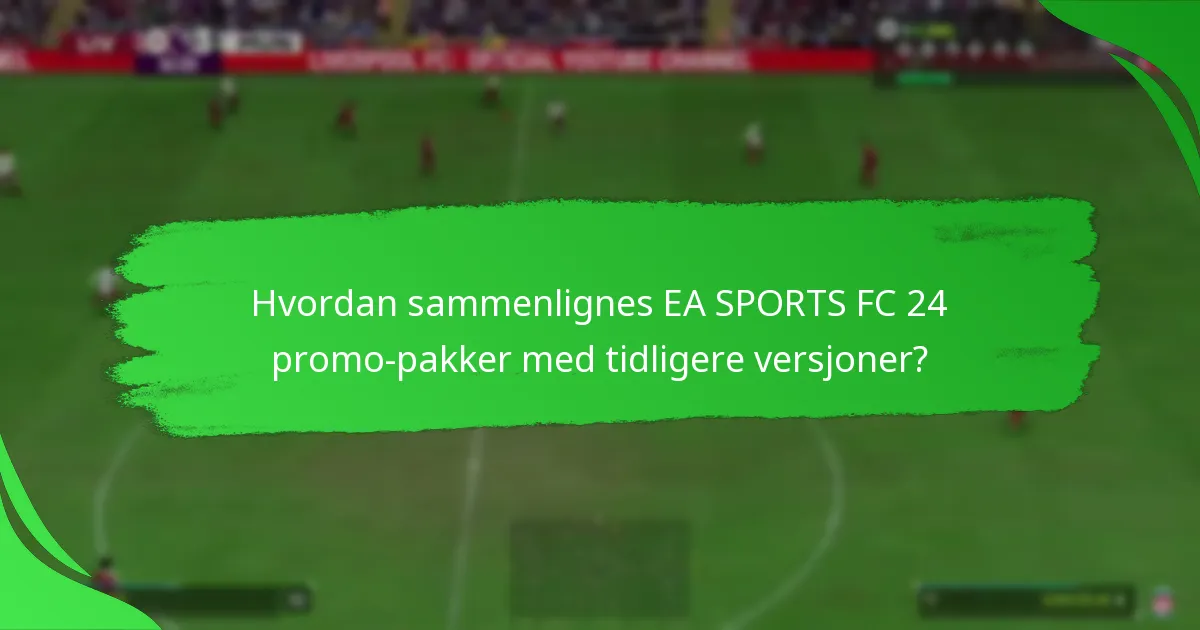 Hva er de beste strategiene for å skaffe EA SPORTS FC 24 promo-pakker?
